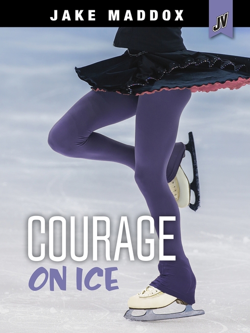 Title details for Courage on Ice by Jake Maddox - Available